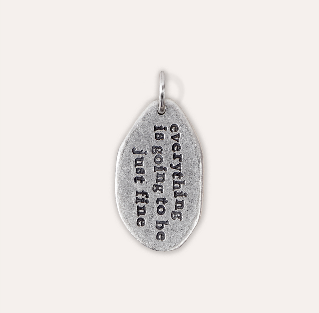 Silver charm that reads everything is going be just fine